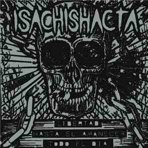 Isachishacta - Libertad Hasta El Amanecer Todo El Dia