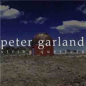 Peter Garland - String Quartets [1 & 2]