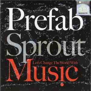 Prefab Sprout - Let's Change The World With Music