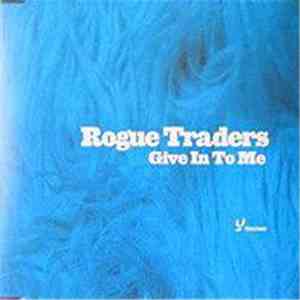 Rogue Traders - Give In To Me