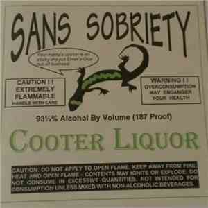 Sans Sobriety - Cooter Liquor