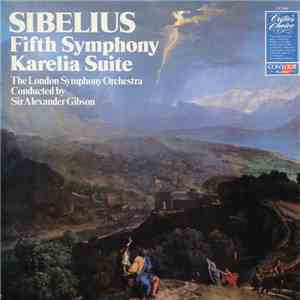 Sibelius – London Symphony Orchestra, Alexander Gibson - Symphony No. 5 – K ...