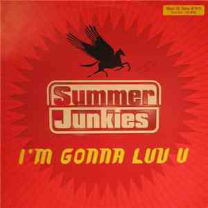 Summer Junkies - I'm Gonna Luv U