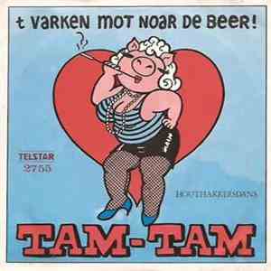 Tam-Tam  - 't Varken Mot Noar De Beer