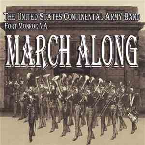 The United States Continental Army Band - March Along