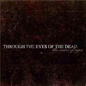 Through The Eyes Of The Dead - The Scars of Ages