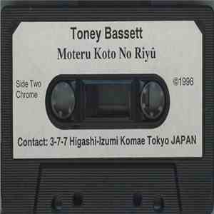 Toney Bassett - Moteru Koto No Riyu