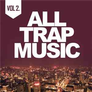 Various - All Trap Music Vol 2.