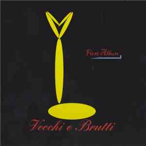 Vecchi e Brutti - First Album