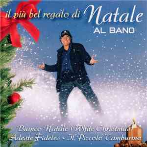 Al Bano - Il Più Bel Regalo Di Natale
