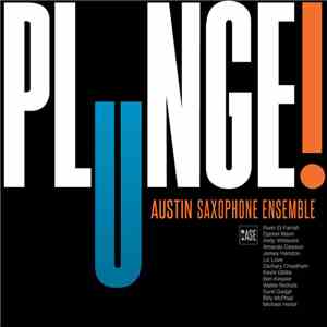 Austin Saxophone Ensemble - Plunge!