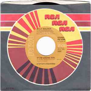 Billy Walker - If I'm Losing You / I'd Love To Feel You Loving Me Again