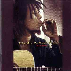Bob Marley & The Wailers - First Trip