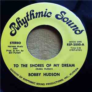 Bobby Hudson  - To The Shores Of My Dream