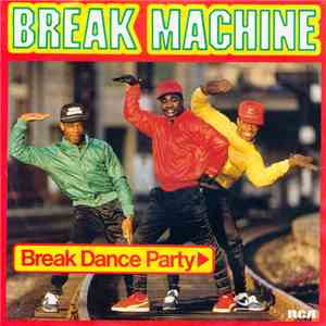 Break Machine - Break Dance Party