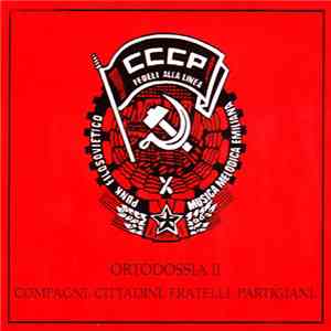 CCCP Fedeli Alla Linea - Ortodossia II / Compagni, Cittadini, Fratelli, Par ...
