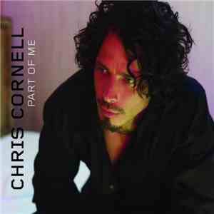 Chris Cornell - Part Of Me