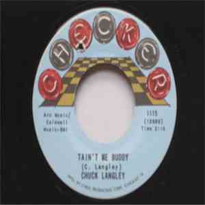 Chuck Langley - Tain't Me Buddy