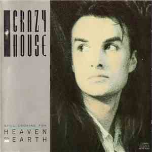 Crazy House - Still Looking For Heaven On Earth