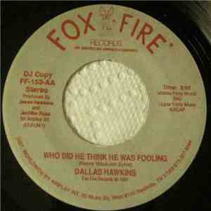 Dallas Hawkins - Who Did He Think He Was Fooling