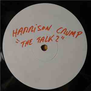 Harrison Crump - The Talk 2 (Remixed) (White Label)
