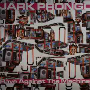 Jark Prongo - Rave Against The Machine