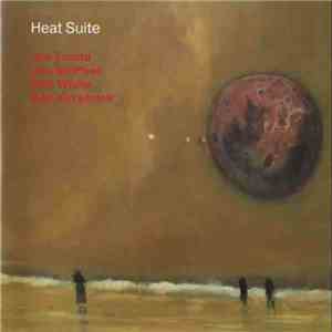 Joe Fonda / Joe McPhee / Cliff White  / Ben Karetnick - Heat Suite