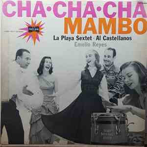 La Playa Sextet •  Al Castellanos •  Emilio Reyes - Cha•Cha•Cha Mambo