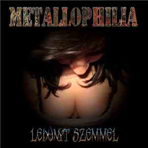 Metallophilia - Lehunyt Szemmel