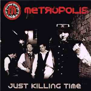 Metropolis  - Just Killing Time