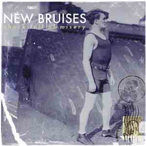 New Bruises - Chock Full Of Misery