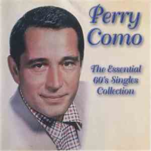 Perry Como - The Essential 60's Singles Collection