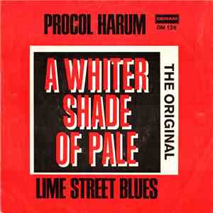 Procol Harum - A Whiter Shade Of Pale / Lime Street Blues