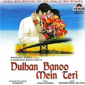 Raam Lakshman, Ravinder Rawal, Dev Kohli - Dulhan Banoo Mein Teri