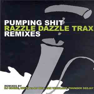Razzle Dazzle Trax - Pumping Shit (Remixes)