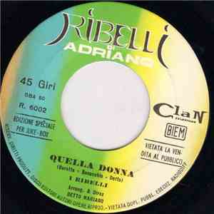 Ribelli Di Adriano - Chi Sarà La Ragazza / Quella Donna