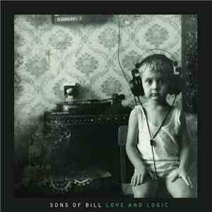 Sons Of Bill - Love And Logic