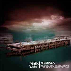 Terminus. - The Raft / Submerge