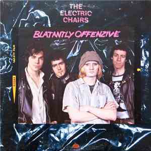 The Electric Chairs - Blatantly Offenzive