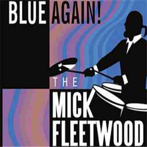 The Mick Fleetwood Blues Band Feat. Rick Vito - Blue Again!