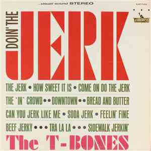 The T-Bones - Doin' The Jerk