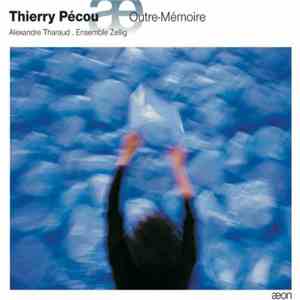 Thierry Pécou, Alexandre Tharaud, Ensemble Zellig - Outre-Mémoire