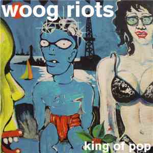 Woog Riots - King Of Pop