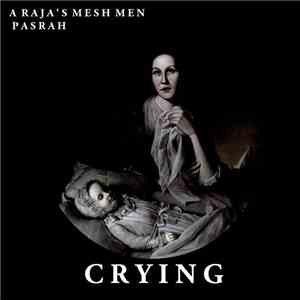 A Raja's Mesh Men / Pasrah - Crying