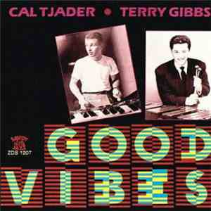Cal Tjader - Terry Gibbs - Good Vibes