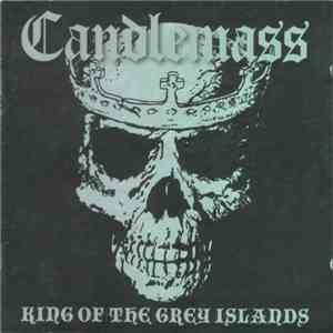 Candlemass - King Of The Grey Islands