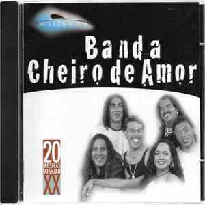 Cheiro De Amor - Millennium - 20 Músicas Do Século XX
