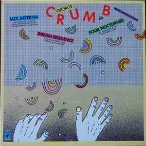 George Crumb - Lux Aeterna / Dream Sequence / Four Nocturnes