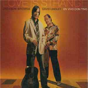 Jackson Browne, David Lindley - Love Is Strange