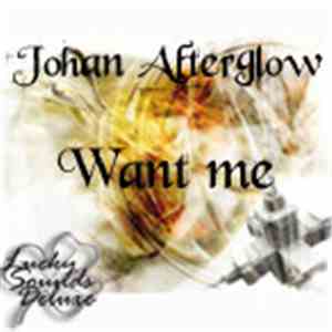 Johan Afterglow - Want Me